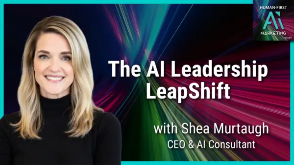 The AI Leadership LeapShift with Shea Murtaugh