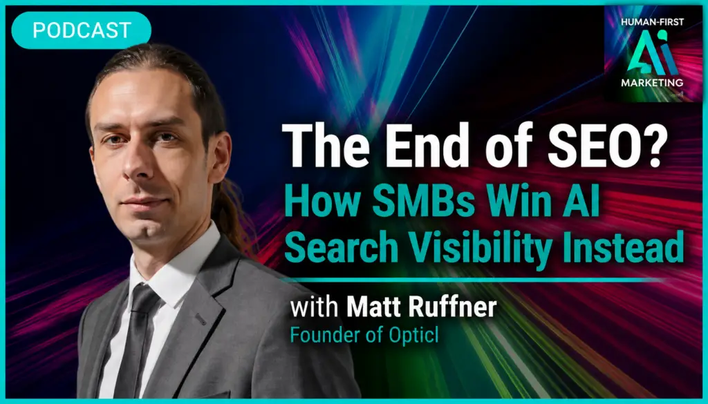 The End of SEO? How SMBs Win AI Search Visibility Instead with Matt Ruffner