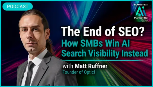 The End of SEO? How SMBs Win AI Search Visibility Instead with Matt Ruffner