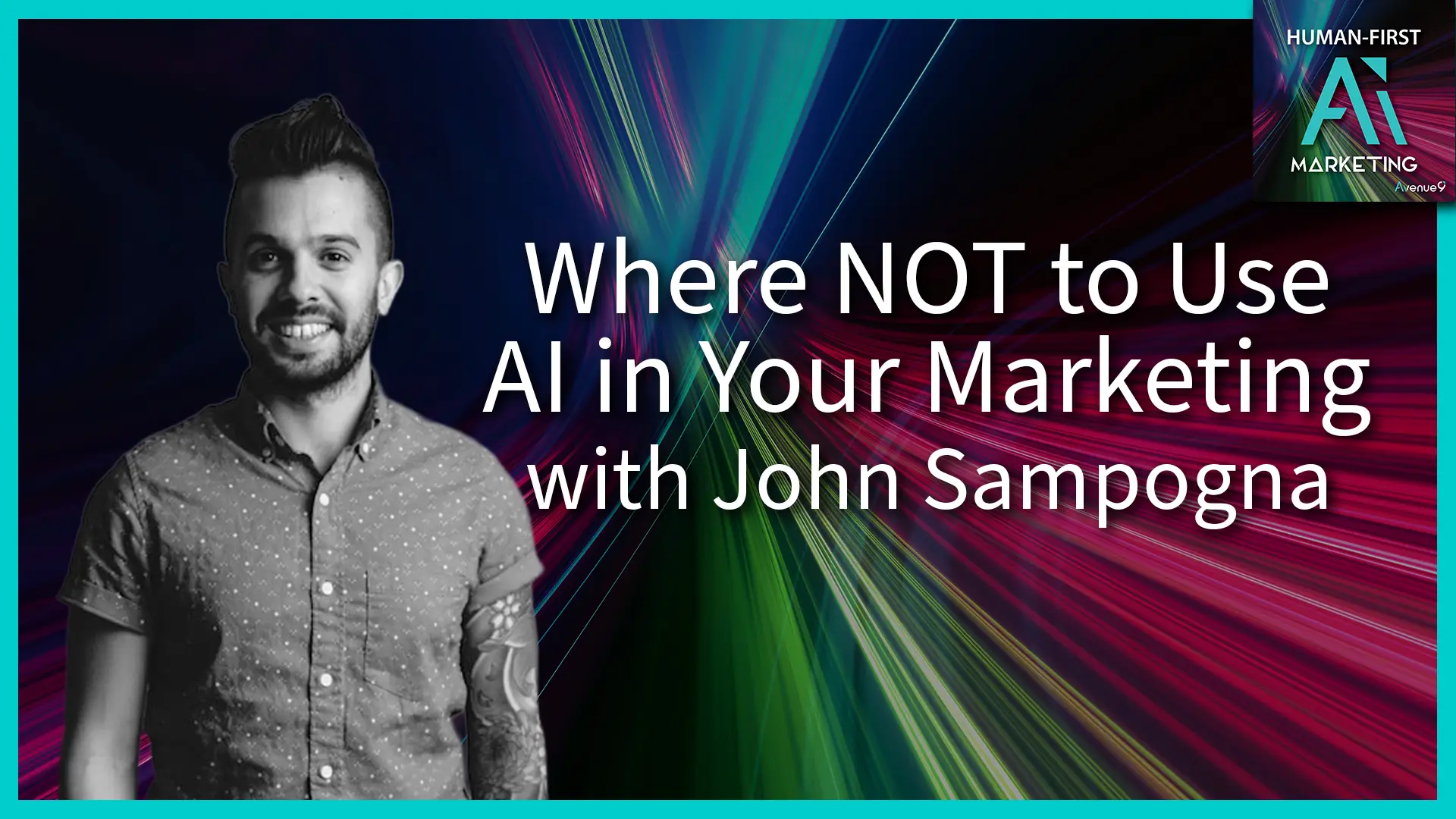 Where NOT to Use AI in Your Marketing with John Sampogna