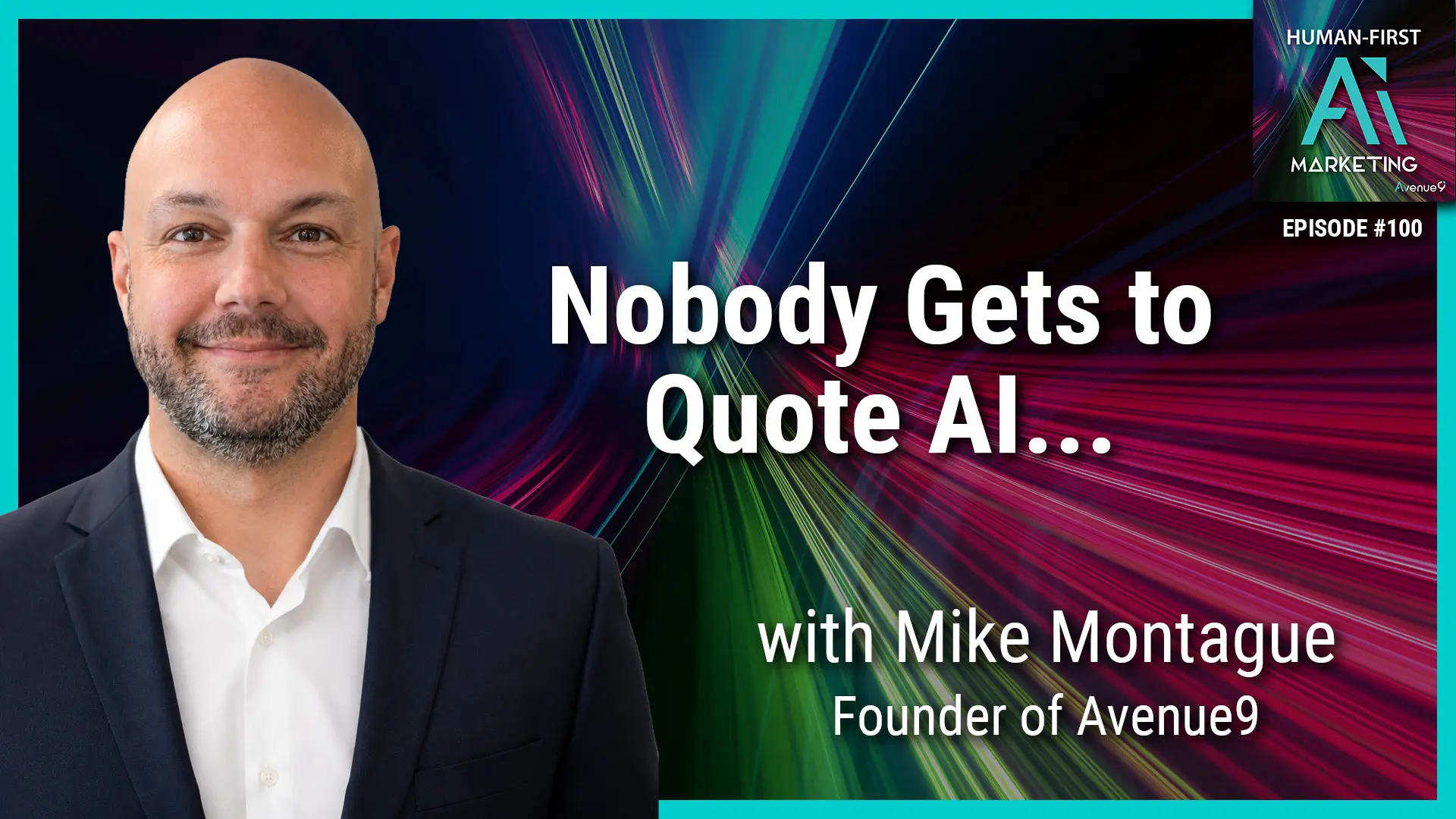 Nobody Gets to Quote AI with Mike Montague