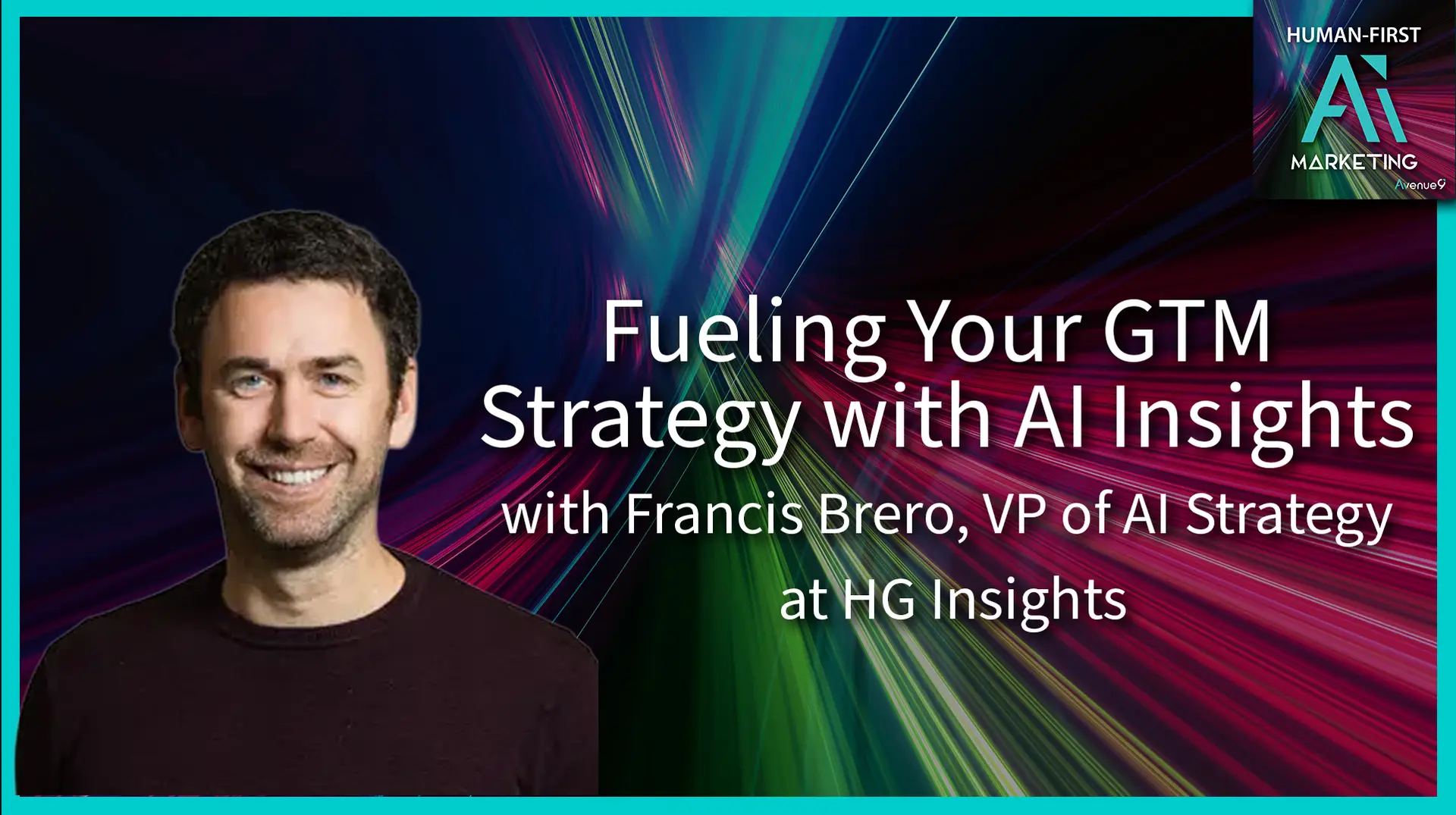 Fueling Your GTM Strategy with AI Insights with Francis Brero
